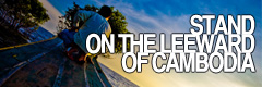 Stand on the leeward of Cambodia